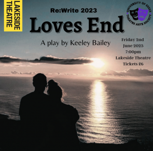 Theatre Arts Society, Re:Write 2023, Love's End
