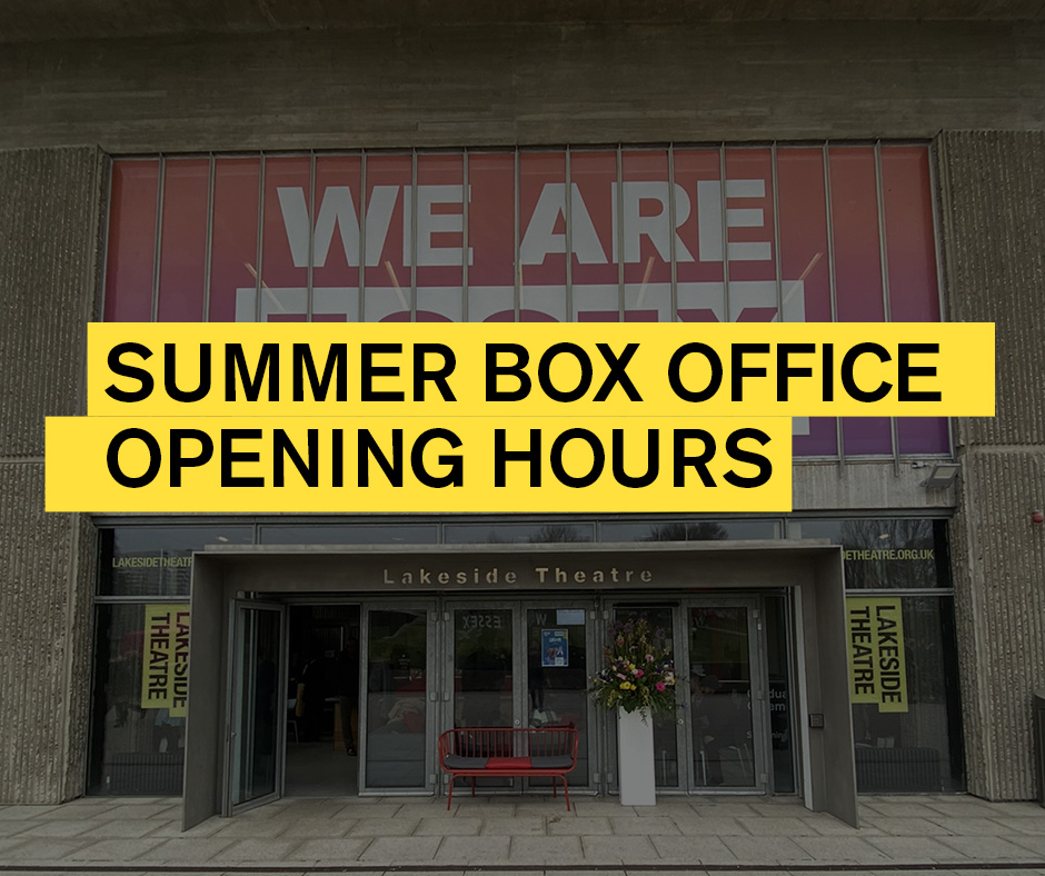 Frontage of the Lakeside Theatre with the text: Summer Box Office Opening Hours in yellow and black.