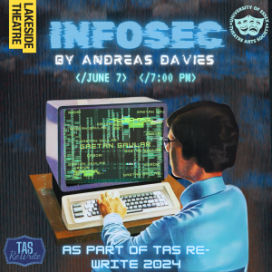 Infosec, by Andreas Davis Written and directed by Andreas Davies, Infosec is a darkly comedic observation at corrupt government, toxic masculinity, and the age-old question… How long can you hold a secret?