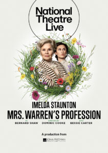 The National Theatre Live poster for Mrs. Warren's Profession, starring Imedla Staunton. By Bernard Shaw and directed by Dominic Cooke.