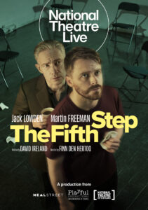 The National Theatre Live poster for 'The Fifth Step'. Starring Jack Lowden and Martin Freeman. Written by David Ireland and directed by Finn den Hertog.
