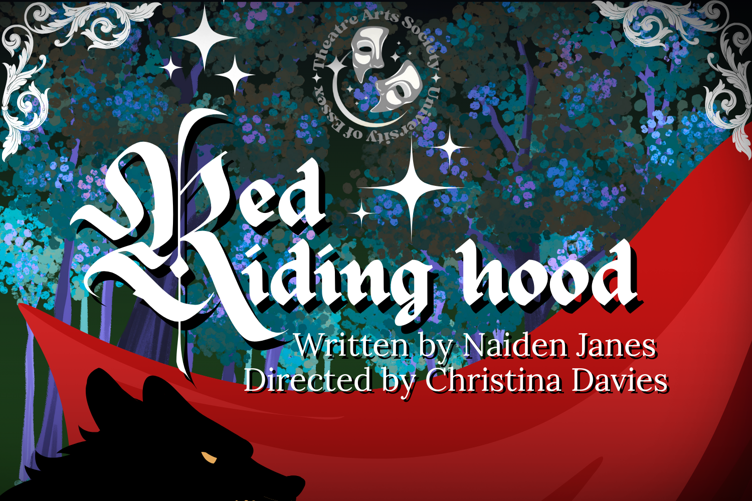 The Theatre Arts Society presents...Red Riding Hood! Written by Naiden Janes and directed by Christina Davies.