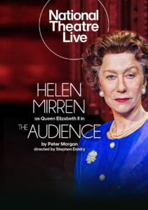 A National Theatre Live screening of The Audience, starring Helen Mirren as Queen Elizabeth the second.